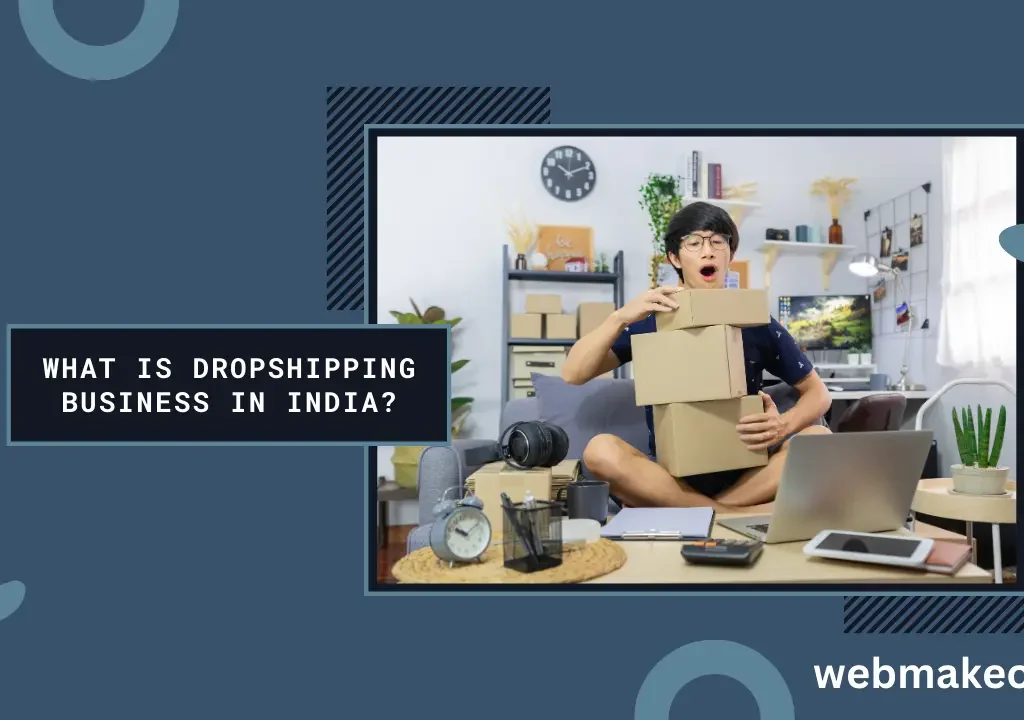 What is Dropshipping Business in India-webmakeover